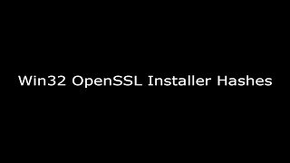 Win32 OpenSSL Installer Hashes [upl. by Pris711]