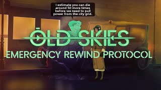 Old Skies introducing the Emergency Rewind Protocol [upl. by Ahseyd]