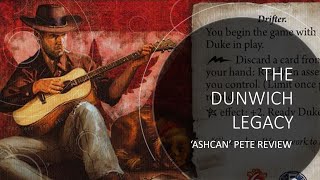 Arkham Horror LCG  Dunwich Legacy Ashcan Pete Review [upl. by Aelyk]