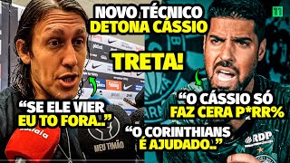 P0LÊMICA A GRAVE DENÚNCIA DO NOVO TÉCNICO DO CORINTHIANS APÓS DESCER O CACETE EM CÁSSIO E ACUSAR [upl. by Marjorie]