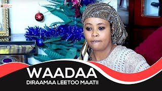 Diraamaa Leetoo Maatii Waadaa [upl. by Jaynell466]