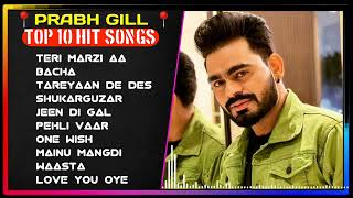 Best Songs Of Prabh Gill  Prabh Gill All Songs  Prabh Gill Jukebox  Prabh Gill Top Sad Songs 2023 [upl. by Gnouc]