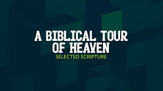 A Biblical Tour of Heaven  Selected Scripture  GPS029 [upl. by Annoit95]