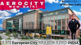 Aerocity Delhi  Smart city of Mordern india  Worldmark Aerocity [upl. by Naik]