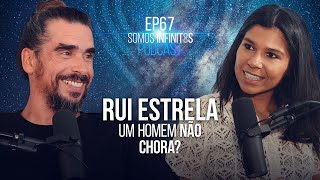 EP67  Rui Estrela  Os Homens Não Choram [upl. by Tuorah708]