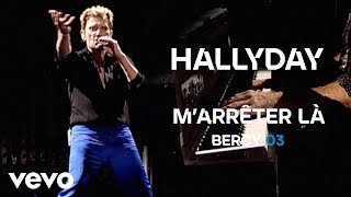 Johnny Hallyday  Marrêter là Live Officiel Bercy 2003 [upl. by Einolem]