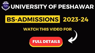 University of Peshawar BS Admission 20232024  Full details education educational [upl. by Otsirc]