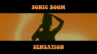 SONIC BOOM SENSATION [upl. by Ahsikad998]