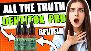 🚨 DENTITOX PRO Dentitox Pro Review  Dentitox Pro Reviews  Dentitox Pro [upl. by Rambort881]