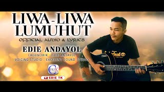 Liwa Liwa Lumuhut Edie Andayol [upl. by Aiuqal]