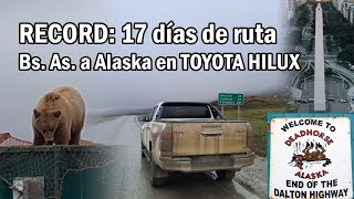 Récord de tiempo ¡17 días de Buenos Aires a Alaska en Toyota Hilux [upl. by Yensehc271]