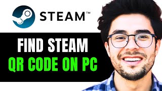 How to Find Steam QR Code on PC 2024 Updated [upl. by Sigsmond]