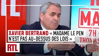 Xavier Bertrand  quotPersonne nest audessus des lois et pas Madame Le Penquot [upl. by Benedick]