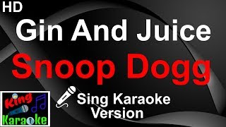 🎤 Snoop Dogg  Gin And Juice Karaoke VersionKing Of Karaoke [upl. by Rimahs]