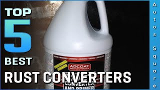 Top 5 Best Rust Converters Review in 2024 [upl. by Rozelle]