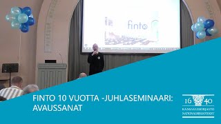 Finto 10 vuotta juhlaseminaari Avaussanat  Kansalliskirjasto [upl. by Grantham771]