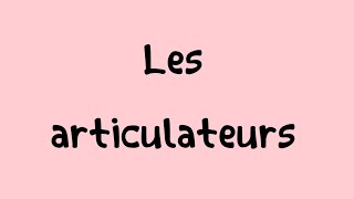 Les articulateurs 👨‍🎓👩‍🎓👨‍🎓👩‍🎓👨‍🎓⛹️‍♂️ [upl. by Hasen]