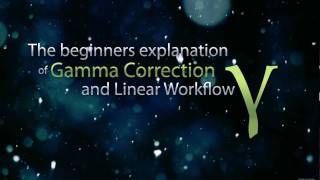 Gamma Correction amp Linear Workflow Part 1 of 2 [upl. by Baskett]