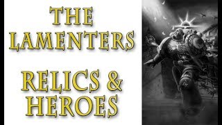 Warhammer 40k Lore  The Lamenters Heroes and Relics [upl. by Viviene]