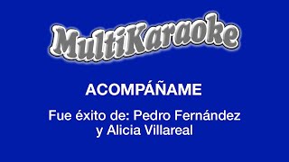 Acompáñame  Multikaraoke  Fue Éxito de Pedro Fernández y Alicia Villarreal [upl. by Anait]