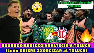 🤨😠¡EDUARDO BERIZZO ANALTECIÓ A TOLUCA ¡León QUIERE EXORCIZAR al diablo  la Fiera SE MIDE a Toluca [upl. by Love]