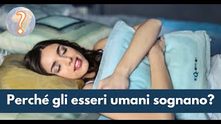 Perché gli esseri umani sognano [upl. by Aseral]