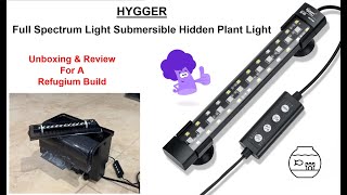 HYGGER Full Spectrum Light Submersible Hidden Plant Light Unboxing amp Review for a Refugium Build [upl. by Nalac]