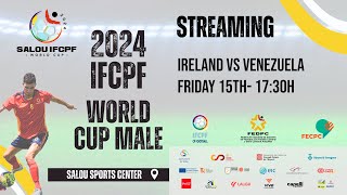 SALOU IFCPF WORLD CUP MALE  IRELAND VS VENEZUELA [upl. by Wunder]