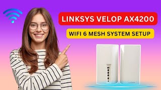 Linksys Velop AX4200 WiFi 6 Mesh System Setup [upl. by Ymas]