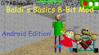 Baldis Basics 8Bit Mod Android Baldis Basics Mods [upl. by Frodina]