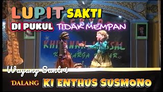 LUPIT SAKTI MANDRAGUNA  WAYANG SANTRI DALANG KI ENTHUS SUSMONO TEGAL [upl. by Ennaeel]