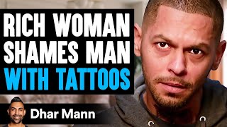 RICH WOMAN Shames Man WITH TATTOOS  Dhar Mann [upl. by Lezah]