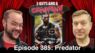 Predator 1987  Horror  2 Guys And A Chainsaw  Episode 385 [upl. by Raskin]