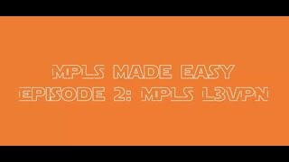 MPLS Made easy episode 2 L3VPN [upl. by Ib900]