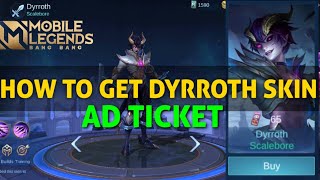 HOW TO GET DYRROTH SKIN SCALEBORE AD TICKET MOBILE LEGENDS [upl. by Gustavo816]