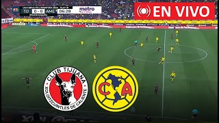 🔴 EN VIVO Tijuana vs América  Liga MX Apertura 202425  Partido en vivo hoy [upl. by Sutniuq]