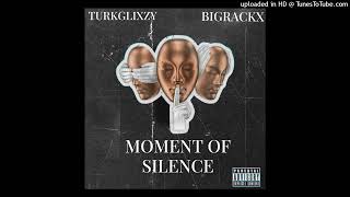 TurkGlixzy amp BigRackx  Moment Of Silence Freestyle [upl. by Irma]