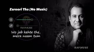 Zaroori Tha Without Music Vocals Only  Rahat Fateh Ali Khan Lyrics  Raymuse [upl. by Past58]