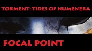 Focal Point Torment Tides of Numenera [upl. by Lucius681]