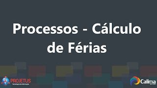 Processos  Cálculo de Férias [upl. by Dinsdale]