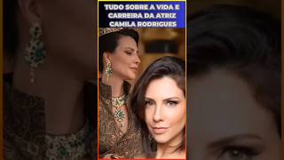 ðŸ”´CAMILA RODRIGUES10 CURIOSIDADES SOBRE A ATRIZ CAMILA RODRIGUES A AMÃ‰STRIS DE A RAINHA DA PÃ‰RSIA [upl. by Josee]