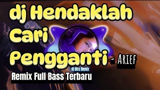 dj Hendaklah Cari Pengganti Arief  dingin malam yang sepi aku terdiam diri remix full bass 2024 [upl. by Montano]