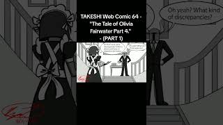 TAKESHI Web Comic 64  quotThe Tale of Olivia Fairwater Part 4quot  PART 1 anime comics cartoon [upl. by Aremihc260]