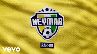 RakSu  Neymar Lyric Video [upl. by Dwain858]