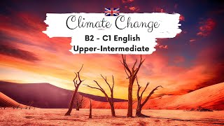 UPPERINTERMEDIATE ENGLISH STORY🌍Climate Change🌏B2  C1  Level 6  7  Learn English Through Story [upl. by Eimilb197]