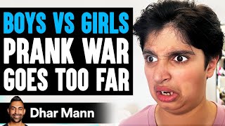 BOYS VS GIRLS Prank War GOES TOO FAR What Happens Is Shocking  Dhar Mann [upl. by Breen]