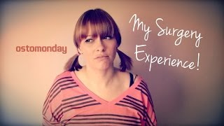 My Surgery Experience  Ostomonday [upl. by Swehttam]