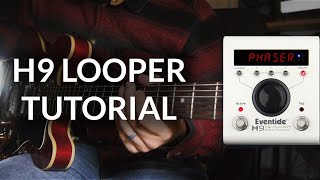 How to Use the Eventide H9 Looper [upl. by Launame897]