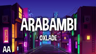 Oxlade  ARABAMBI Lyrics [upl. by Nyledaj]