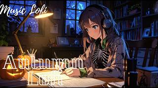 🍂 Autumn Lofi Beats  Perfect Background Music Lofi for Study 🍁🎧 [upl. by Diver]